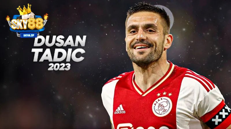 Dusan Tadic: Ngôi sao sáng nhất của Ajax